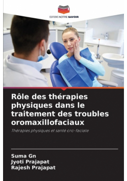 Rôle des thérapies physiques dans le traitement des troubles oromaxillofaciaux