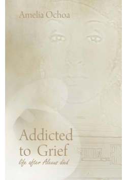 Addicted to Grief