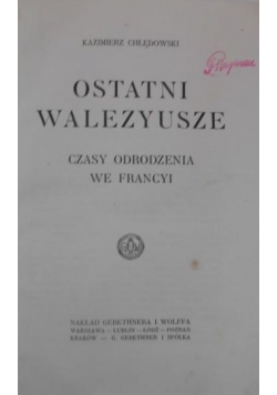 Ostatni Walezyusze, około 1920 r.