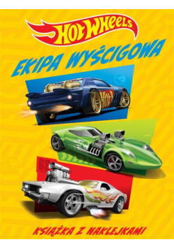 Hot Wheels Ekipa wyścigowa. Książka z naklejkami