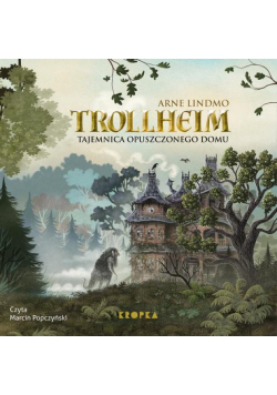 Trollheim. Tajemnica opuszczonego domu