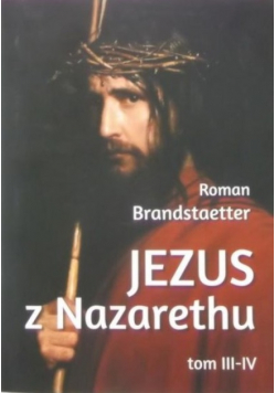 Jezus z Nazarethu Tom III - IV