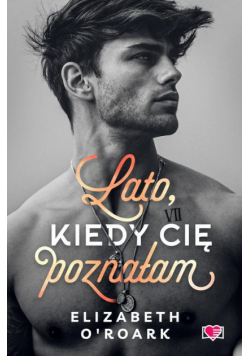 Lato, kiedy cię poznałam. Pewnego lata. Tom 1