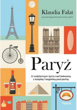 Paryż O codziennym życiu nad Sekwaną