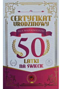 Karnet Certyfikat Urodzinowy 50 urodziny damskie