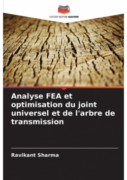 Analyse FEA et optimisation du joint universel et de l'arbre de transmission