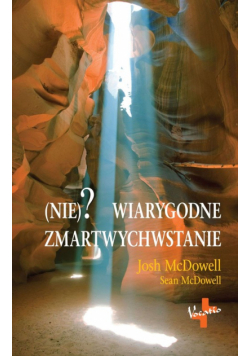 (Nie)? wiarygodne zmartwychwstanie