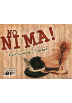 No Ni Ma! Krakowiacy i Górale