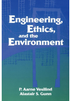 Engineering, Ethics, and the Environment