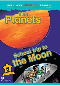 The Planets / School Trip To The Moon - Macmillan Children's Readers 6