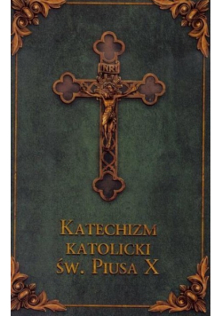Katechizm katolicki Św. Piusa X (zielony)