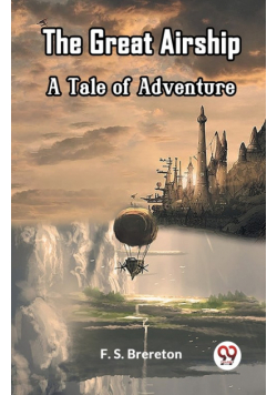 The Great Airship A Tale of Adventure