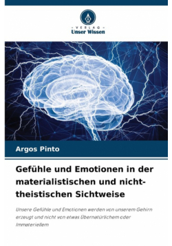 Gefühle und Emotionen in der materialistischen und nicht-theistischen Sichtweise