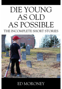 Die Young as Old as Possible