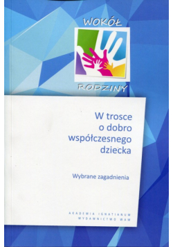 W trosce o dobro współczesnego dziecka