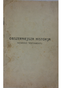 Obszarniejsza historja nowego testamentu,1923r