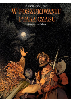 W poszukiwaniu ptaka czasu Ziarno szaleństwa