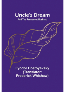 Uncle's Dream; and The Permanent Husband