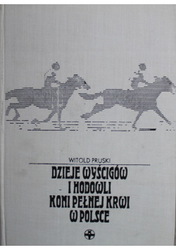 Dzieje wyścigów i hodowli koni pełnej krwi w Polsce Królestwo Polskie 1815 - 1918