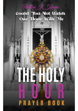 The Holy Hour Prayer Book