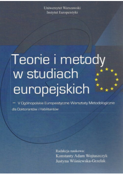 Wojtaszczyk Konstanty A. - Teorie i metody w studiach europejskich
