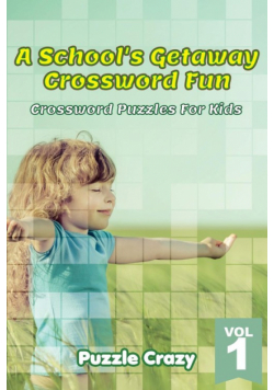 A School's Getaway Crossword Fun Vol 1