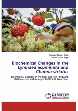 Biochemical Changes in the Lymnaea acuminata and Channa striatus