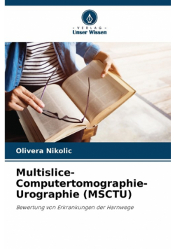 Multislice-Computertomographie-Urographie (MSCTU)