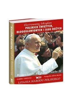 Ilustrowany leksykon polskich świętych błogosławionych i sług Bożych