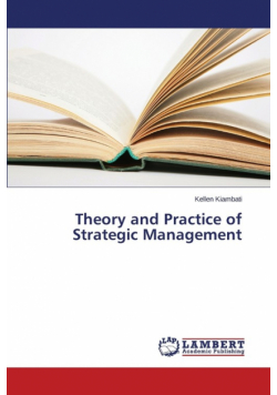Theory and Practice of Strategic Management