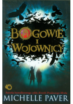 Michelle Paver - Bogowie i Wojownicy