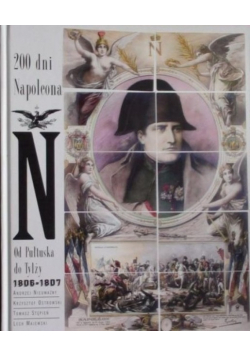 200 dni Napoleona Od Pułtuska do Tylży 1806 - 1807
