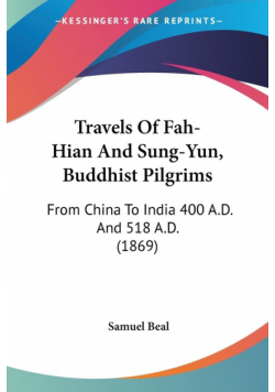 Travels Of Fah-Hian And Sung-Yun, Buddhist Pilgrims
