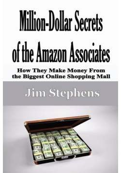 Million-Dollar Secrets of the Amazon Associates