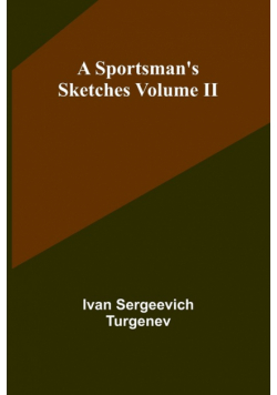 A Sportsman's Sketches Volume II