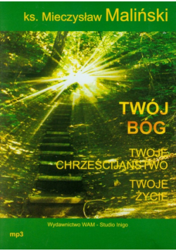 Twój Bóg Twoje chrześcijaństwo Twoje życie Audiobook