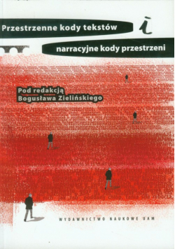 Przestrzenne kody tekstów i narracyjne kody przestrzeni
