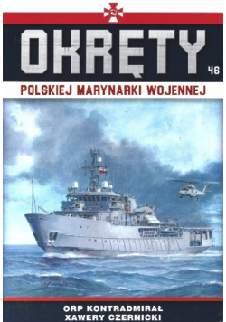 Okręty Polskiej Marynarki Wojennej  Tom 46 OPR Kontradmirał Xawery Czarnicki