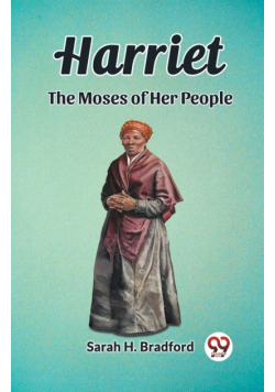 Harriet The Moses of Her People