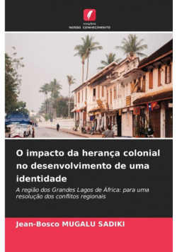 O impacto da herança colonial no desenvolvimento de uma identidade