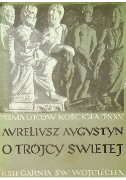 Aureliusz Augustyn o Trójcy Świętej
