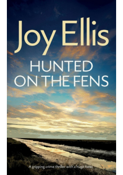 HUNTED ON THE FENS a gripping crime thriller with a huge twist