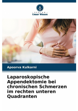 Laparoskopische Appendektomie bei chronischen Schmerzen im rechten unteren Quadranten