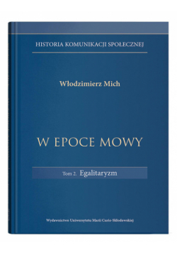 W epoce mowy Tom 2 Egalitaryzm. Historia komunikacji społecznej