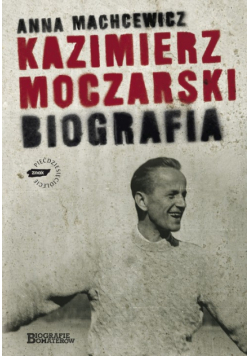 Kazimierz Moczarski Biografia