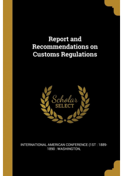 Report and Recommendations on Customs Regulations