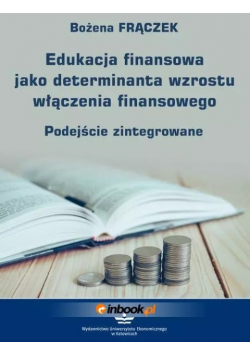 Edukacja finansowa jako determinanta wzrostu włączenia finansowego