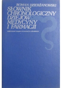 Słownik chronologiczny dziejów medycyny i farmacji