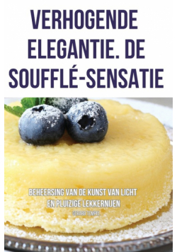 Verhogende Elegantie. De Soufflé-Sensatie