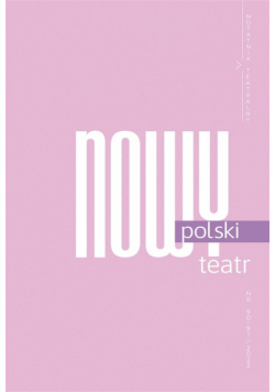 Notatnik Teatralny Nr 90-91/2023 Nowy polski teatt